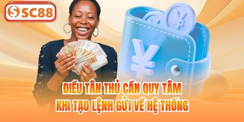 Điều tân thủ cần quy tâm khi tạo lệnh gửi về hệ thống