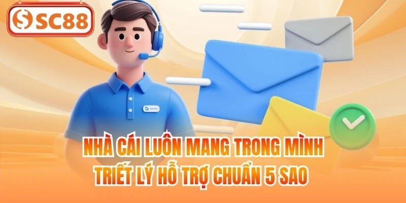 Nhà cái luôn mang trong mình triết lý hỗ trợ chuẩn 5 sao